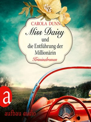 cover image of Miss Daisy und die Entführung der Millionärin--Miss Daisy ermittelt, Band 5